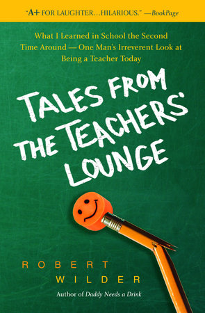 Tales from the Teachers' Lounge by Robert Wilder