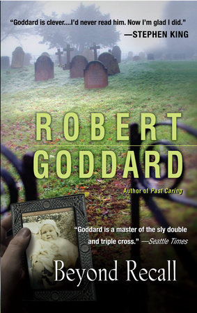 Beyond Recall By Robert Goddard 9780385341141 Penguinrandomhouse Com Books