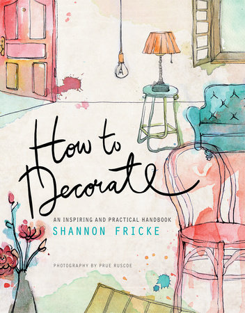 How to Decorate by Shannon Fricke