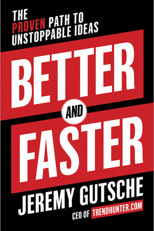 Better and Faster by Jeremy Gutsche
