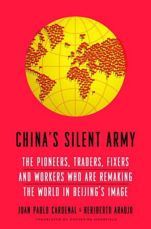 China's Silent Army by Juan Pablo Cardenal and Heriberto Araujo