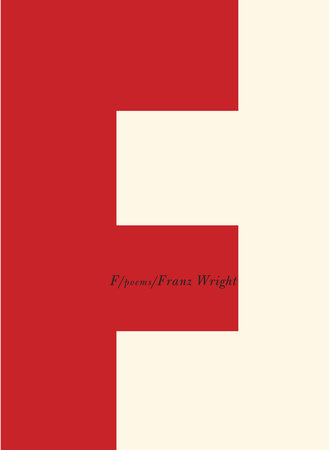 F by Franz Wright