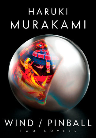 Wind/Pinball by Haruki Murakami