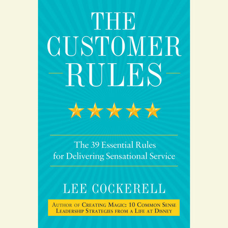 The Customer Rules by Lee Cockerell