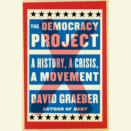 The Democracy Project by David Graeber