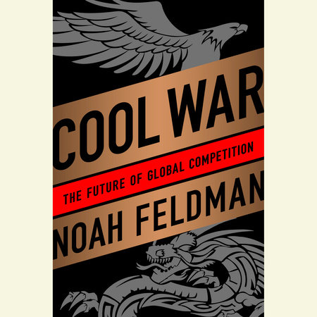 Cool War by Noah Feldman