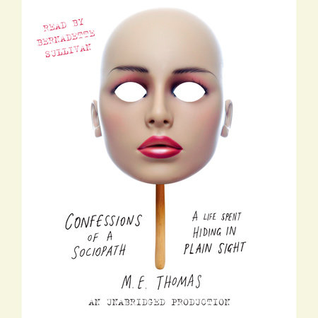 Confessions of a Sociopath by M.E. Thomas