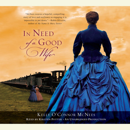 In Need of a Good Wife by Kelly O'Connor McNees