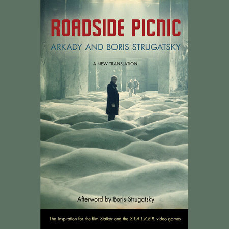 Roadside Picnic by Arkady Strugatsky and Boris Strugatsky