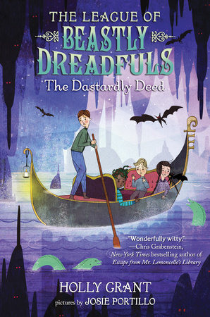 The League of Beastly Dreadfuls Book 2: The Dastardly Deed by Holly Grant