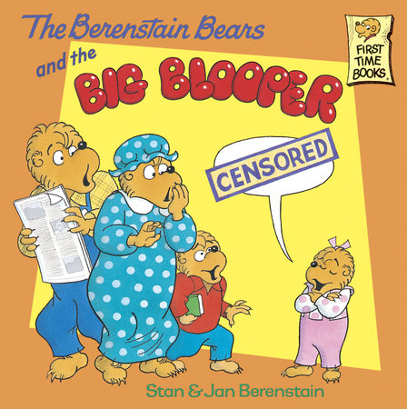 The Berenstain Bears and the Big Blooper by Stan Berenstain and Jan Berenstain