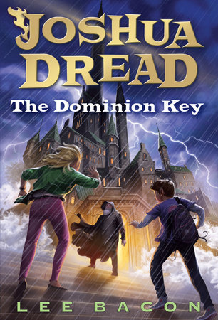 Joshua Dread: The Dominion Key by Lee Bacon