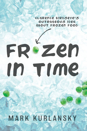 Frozen in Time (Adapted for Young Readers) by Mark Kurlansky
