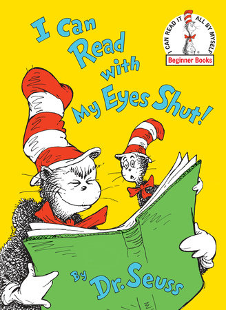 I Can Read With My Eyes Shut by Dr. Seuss
