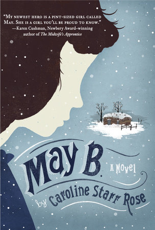 May B. by Caroline Starr Rose