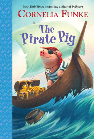 The Pirate Pig by Cornelia Funke