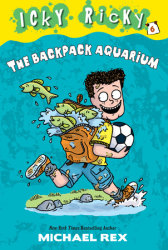 Icky Ricky #6: The Backpack Aquarium