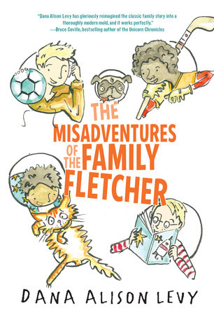 The Misadventures of the Family Fletcher by Dana Alison Levy