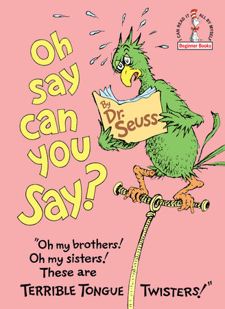 Oh, Say Can You Say? by Dr. Seuss