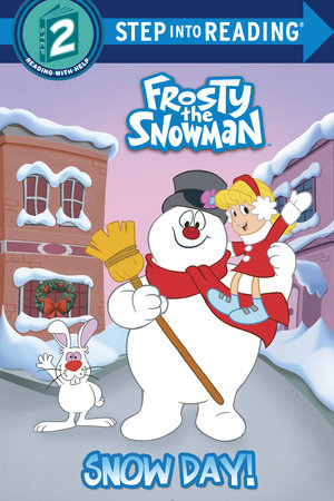 Snow Day! (Frosty the Snowman) by Courtney Carbone
