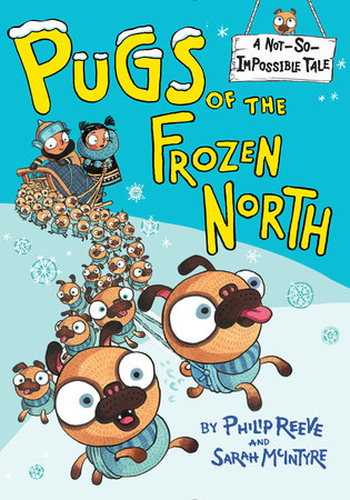 Pugs of the Frozen North by Philip Reeve