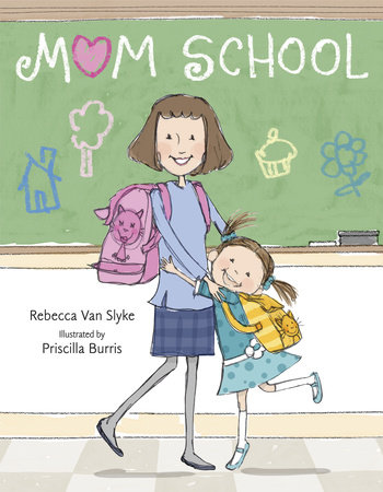 Mom School by Rebecca Van Slyke