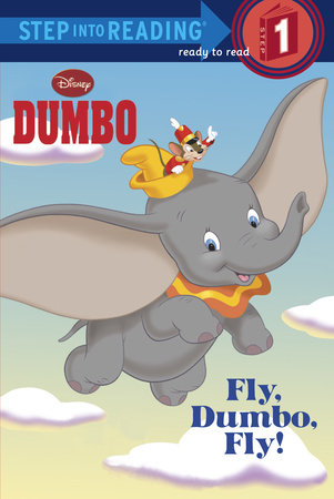Fly, Dumbo, Fly! (Disney Dumbo) by Jennifer Liberts Weinberg