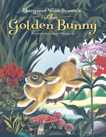 Margaret Wise Brown's The Golden Bunny by Margaret Wise Brown