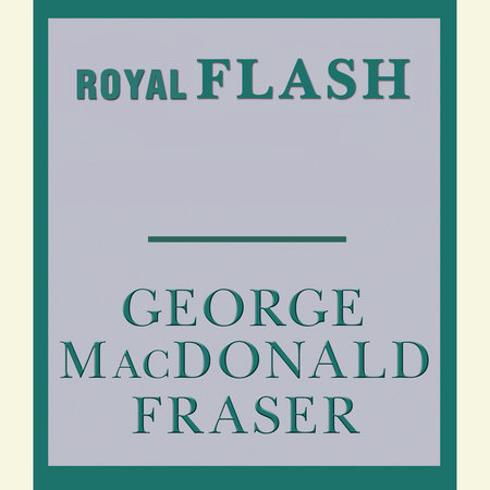 Royal Flash by George MacDonald Fraser