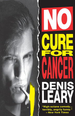 No Cure for Cancer by Denis Leary