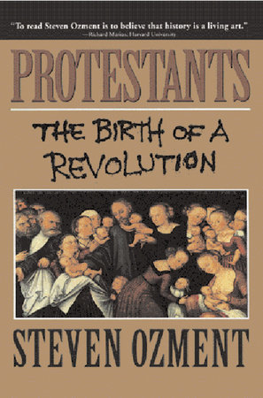 Protestants by Steven Ozment
