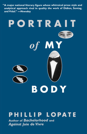 Portrait of My Body by Phillip Lopate