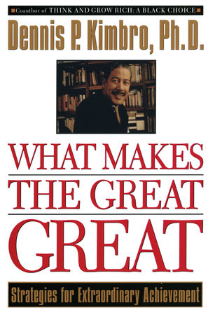 What Makes the Great Great by Dennis Kimbro