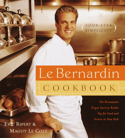 Le Bernardin Cookbook by Eric Ripert and Maguy Le Coze