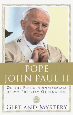 Gift and Mystery by Pope John Paul II