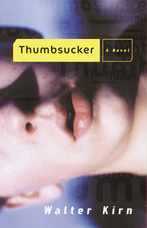 Thumbsucker by Walter Kirn