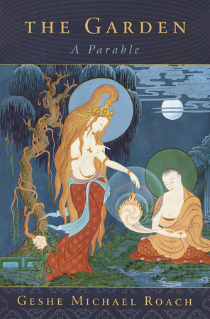 The Garden by Geshe Michael Roach