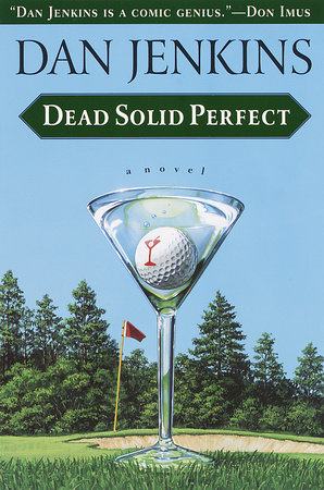 Dead Solid Perfect by Dan Jenkins