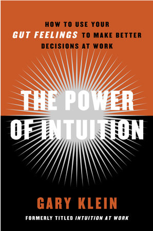 The Power Of Intuition By Gary Klein Penguinrandomhouse Com Books