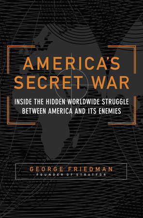 America's Secret War by George Friedman
