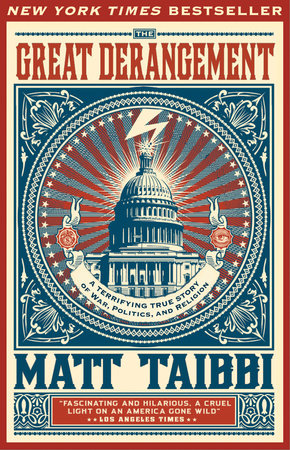 The Great Derangement by Matt Taibbi