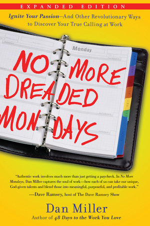 No More Dreaded Mondays by Dan Miller
