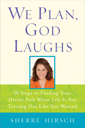 We Plan, God Laughs by Sherre Hirsch