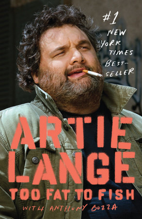 Too Fat to Fish by Artie Lange and Anthony Bozza