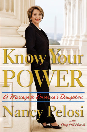 Know Your Power by Nancy Pelosi and Amy Hill Hearth