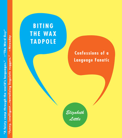 Biting the Wax Tadpole by Elizabeth Little