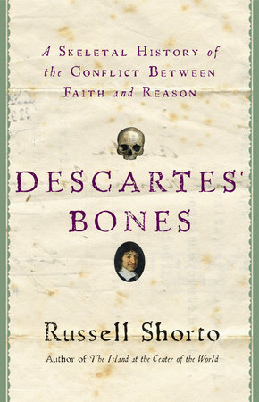Descartes' Bones by Russell Shorto