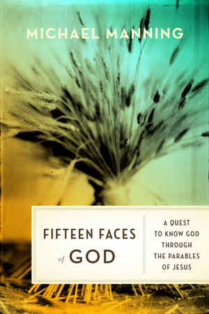 Fifteen Faces of God by Father Michael Manning