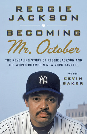Becoming Mr. October by Reggie Jackson and Kevin Baker