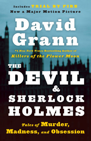 The Devil and Sherlock Holmes by David Grann